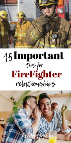 firefighter kissing his girlfriend with the caption that reads, 15 important tips for firefighter