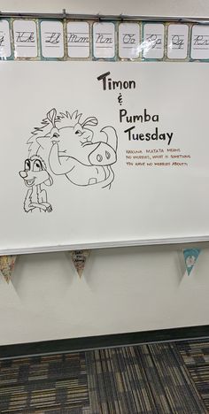 a white board with writing on it in front of a sign that says timon and pumba tuesday