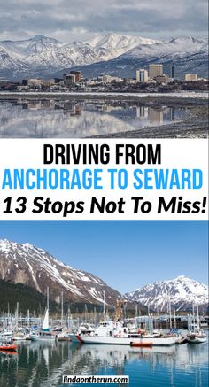 two pictures with the words driving from anchorage to seward 13 stops not to miss