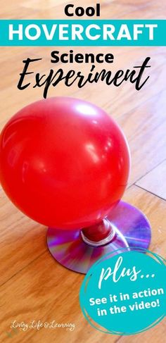 a red balloon sitting on top of a wooden floor with the words cool hovecraft science experiment