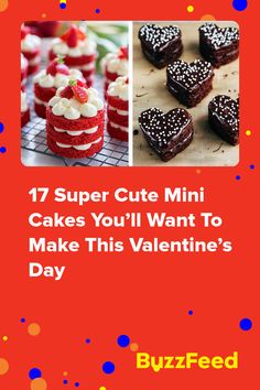 the cover of 17 super cute mini cakes you'll want to make this valentine's day