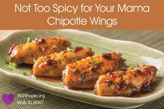 a plate with some food on it and the words not too spicy for your mama chipotie wings