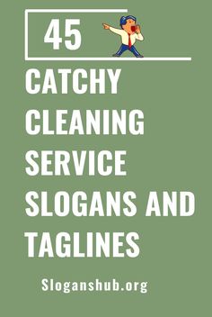 the words catchy cleaning service slogans and taglines