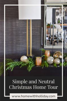 a christmas home tour with candles and ornaments