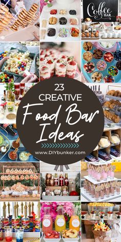 a collage of food and drinks on display with the words creative food bar diys