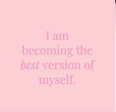 a pink poster with the words i am becoming the best version of myself