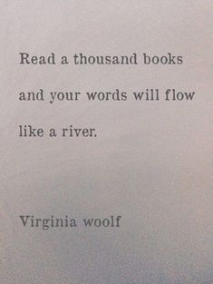 an old book with the words read a thousand books and your words will flow like a river