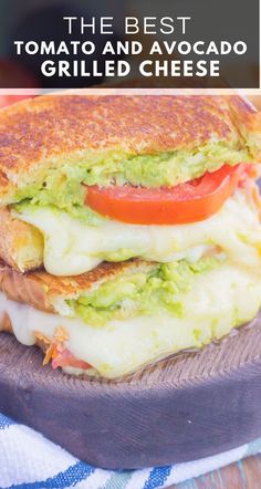 the best tomato and avocado grilled cheese sandwich