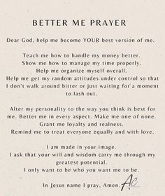 a poem written in black and white with the words,'better me prayer '