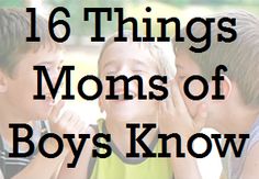 two boys are kissing each other with the words 6 things moms of boys know