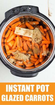 instant pot glazed carrots in an instant pot with text overlay that reads instant pot glazed carrots