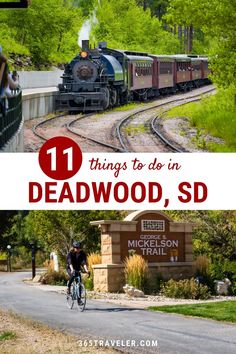 a train traveling down tracks next to a sign with the words 11 things to do in deadwood, sd