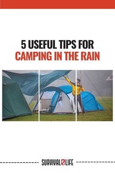 a man standing next to a tent with the words 5 useful tips for camping in the rain