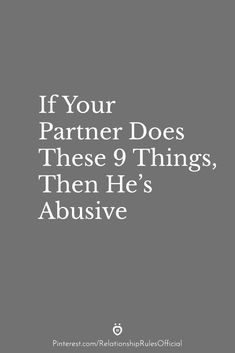 the text reads if your partner does these 9 things, then he's abusive