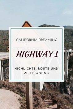 a highway sign with the words california dreaming highway 1 highlights, route und zetplanung