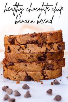 chocolate chip banana bread stacked on top of each other with text overlay reading healthy chocolate chip banana bread