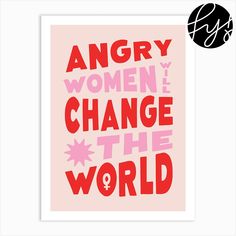 an angry woman is change the world in pink and red text on a pink background