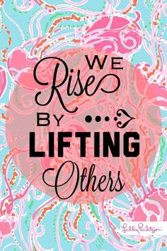 the words, we rise by lifting others on a blue and pink paisley pattern background