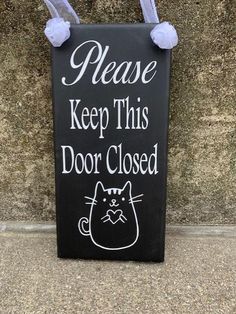 please keep this door closed Keep Door Closed Sign, Wood Primer, Closed Sign, Doggie Daycare, Directional Signage, Wood Exterior Door, Paint White, Door Displays, Front Door Entrance