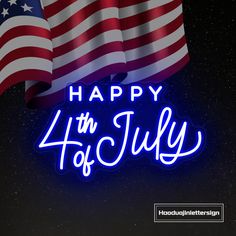 an american flag and the words happy 4th of july written in blue neon lettering on a black background