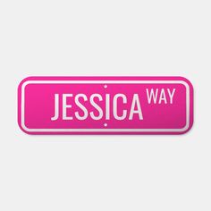 a pink sticker with the words,'jessica way'in white on it