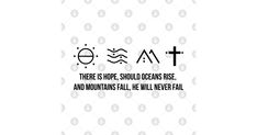 Should Oceans Rise And Mountains Fall, There Is Hope Should Oceans Rise Tattoo, Hope Tattoo Ideas For Men, Tiny Tattoos With Meaning, Religion Tattoos, Aztec Tattoos Sleeve, Meaningful Tattoos For Men, Christian Merchandise, Hexagon Tattoo