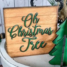 a wooden sign that says oh christmas tree