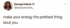 two tweets that are on top of each other with the caption'make your energy the prettiest thing about you '