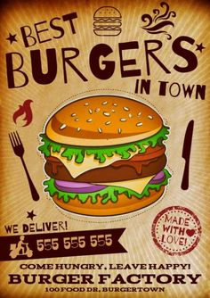 a poster advertising a burger restaurant with the words best burgers in town on it