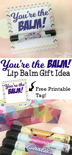 the lip balm gift idea with free printable tags on it and an envelope that says you're the balm