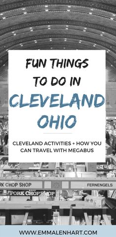 a black and white photo with the words fun things to do in cleveland ohio