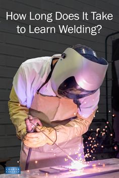 a man welding with the words how long does it take to learn welding?