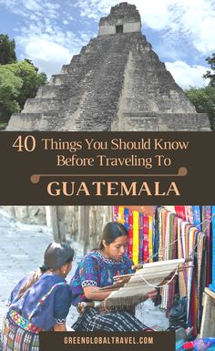 two women looking at fabrics in front of an ancient building with text overlay that reads 40 things you should know before traveling to guatemala