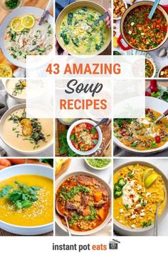 a collage of soups with the words 43 amazing soup recipes