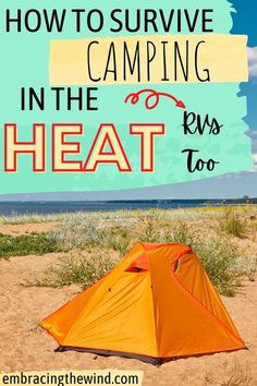 Camping tent in the sun Hot Weather Camping Hacks, Staying Cool While Camping, Hot Weather Camping, Staying Warm While Camping, How To Keep Camper Cool In Summer, Travelling Van, Tips For Camping In The Rain, Tent Camping Safety, Things To Do Camping