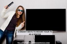 a woman holding a remote control in front of a flat screen tv with the words 5 sneaky ways to mount your tv as a center