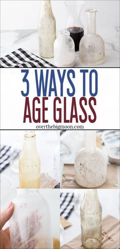 three ways to age glass with text overlay