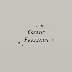 the words cosmic feelings are written in black on a gray background with stars around it