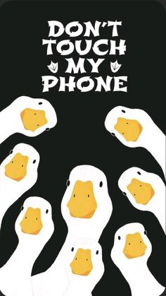 some ducks are standing in the middle of a circle with words above them that read, don't touch my phone