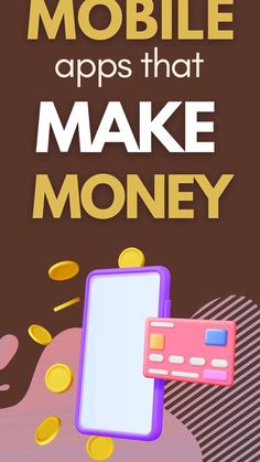 an advertisement with the words mobile apps that make money written in gold and purple colors