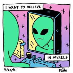 an alien is in front of a tv with the caption i want to believe