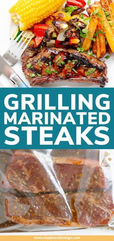 grilled steaks and corn on the cob with text overlay that reads grilling marinated steaks