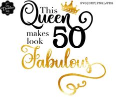 this queen makes 50 look fabulous with gold lettering and a crown on the top of it