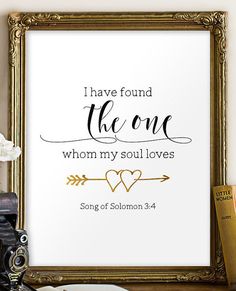 a framed print with the words, i have found the one whom my soul loves