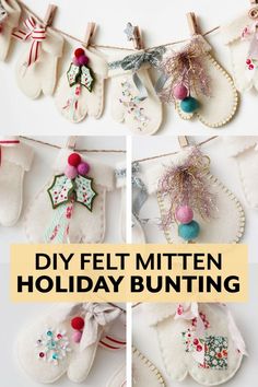 mittens hanging on clothes pins with text overlay that says diy felt holiday bunting