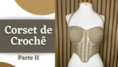 a mannequin is shown with the words corset de croche on it