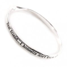 quote jewellery:  Silver Plated Bangle Best Friend, I Honestly don't Know what I would do without you. Affirmations Quote Bangle Simple Diamonds, Sterling Silver Bangles