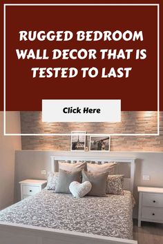 a large bed sitting in a bedroom next to a white dresser and mirror with the words rugged bedroom wall decor that is tested to last