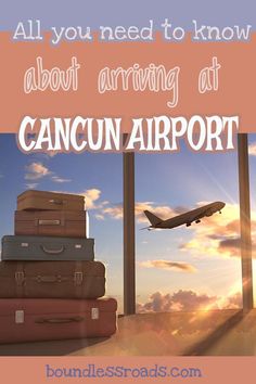 an airplane is flying over some suitcases and the words, all you need to know about arriving at cancun airport