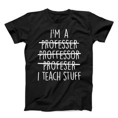 Great professor shirt for someone with a sense of humor. Perfect as a Birthday gift, Christmas Present, or any special occasion! This awesome gift idea is an inexpensive way of putting a smile on someone's face. They'll love seeing this great design every time they put this quality t-shirt on. Garment Details...   - 5 oz., preshrunk 100% cotton that feels great!   - Seamless body with set-in sleeves   - Double-needle stitched sleeves, bottom hem and front neck   - 1x1 rib seamless collar   - Sho Librarian Tshirts, Pharmacist Shirt, Welder Shirts, Carpenters Shirts, Gifts For Carpenters, Marathon Shirts, Air Force Shirt, Librarian Shirt, Garment Details